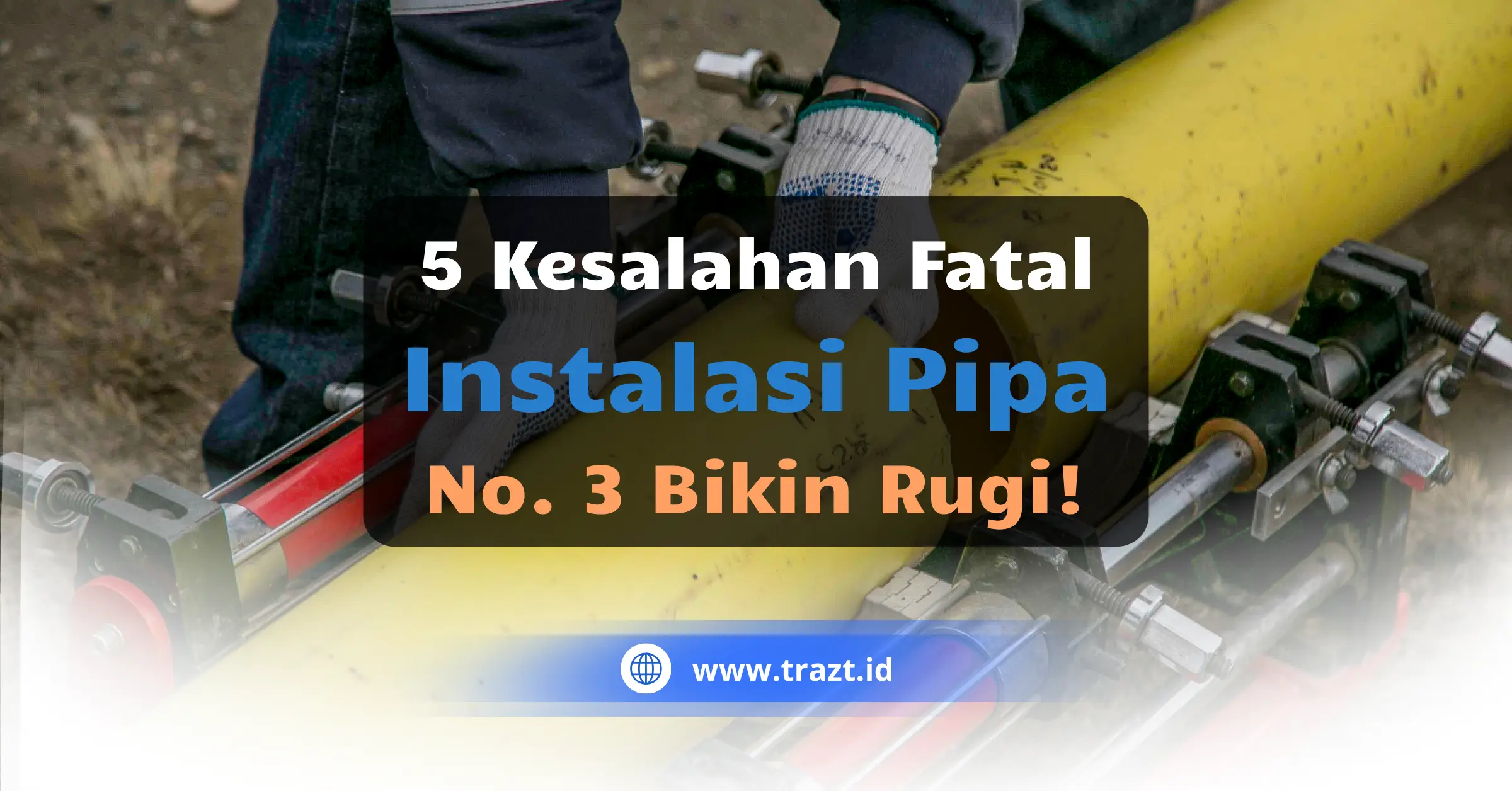5 kesalahan instalasi pipa