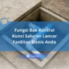 fungsi bak kontrol
